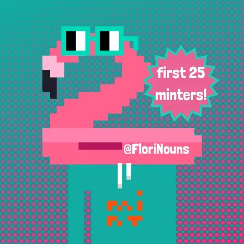 You were one of the first 25 minters of FloriNouns!⌐◨-◨